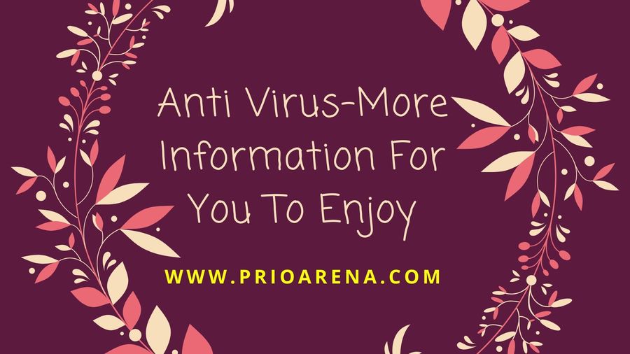 Anti+Virus+More+Information+For+You+To+Enjoy