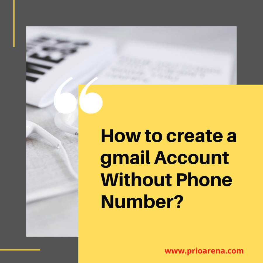How-to-create-a-gmail-Account-Without-Phone-Number